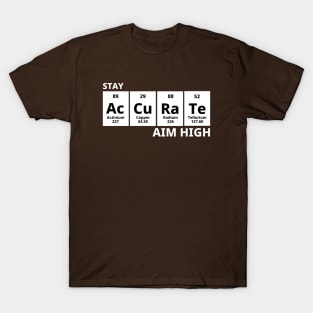 Stay Accurate Aim High T-Shirt